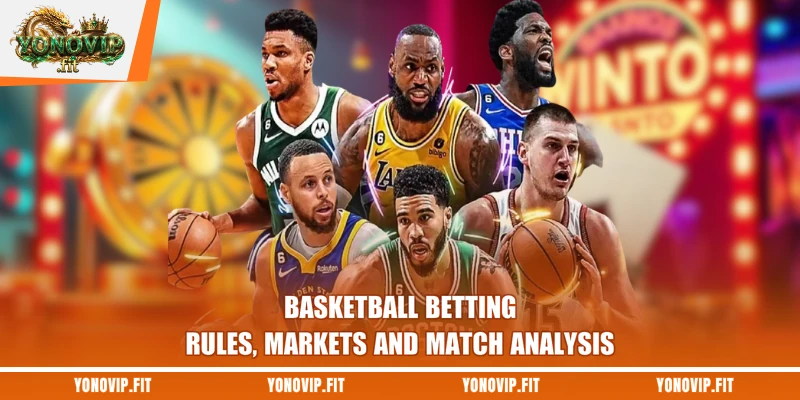 Basketball Betting - Rules, Markets And Match Analysis