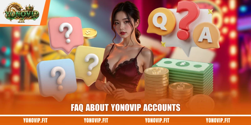 FAQ about Yonovip accounts