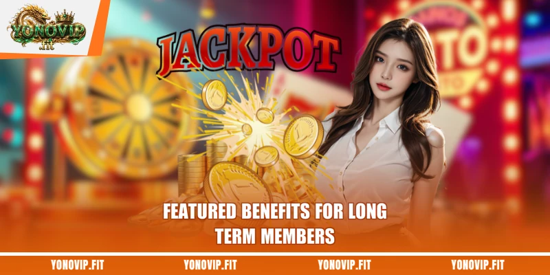 Featured benefits for long-term members