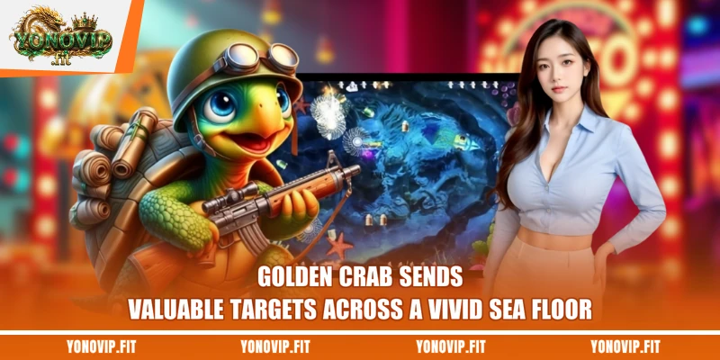Golden Crab sends valuable targets across a vivid sea floor