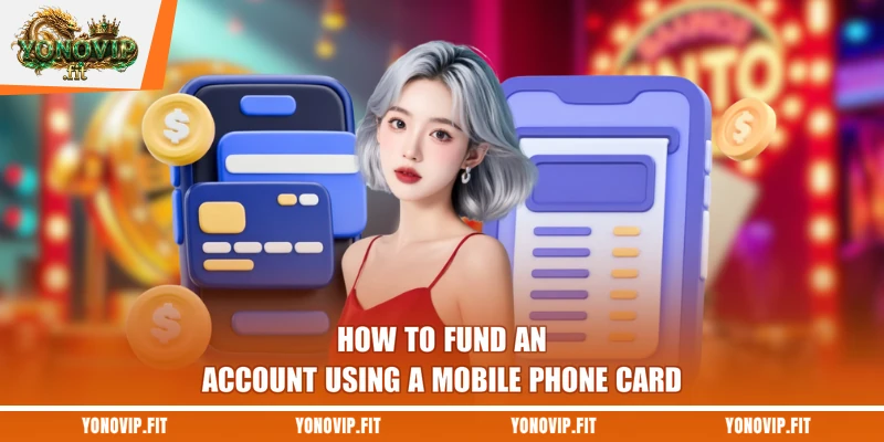 How to fund an account using a mobile phone card