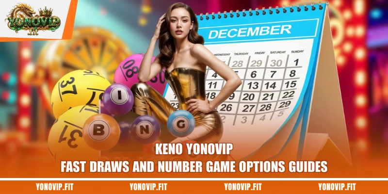 Keno Yonovip - Fast Draws And Number Game Options Guides