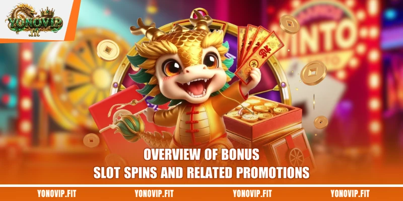 Overview of bonus slot spins and related promotions