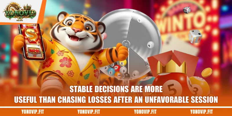 Stable decisions are more useful than chasing losses after an unfavorable session