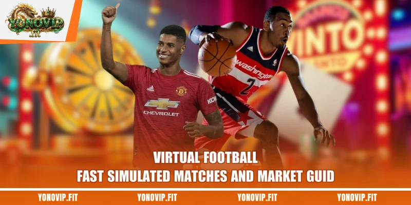 Virtual Football - Fast Simulated Matches And Market Guide