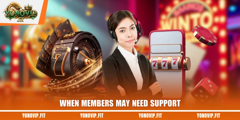 When members may need support